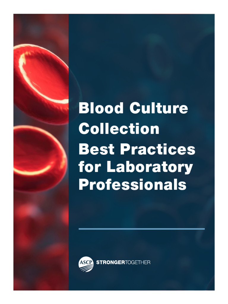 Blood Culture Collection Best Practices For Laboratory Professionals ...