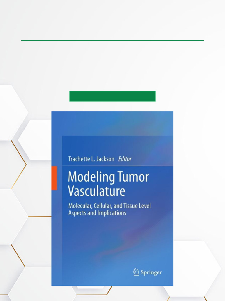 Modeling Tumor Vasculature Molecular, Cellular, and Tissue Level ...