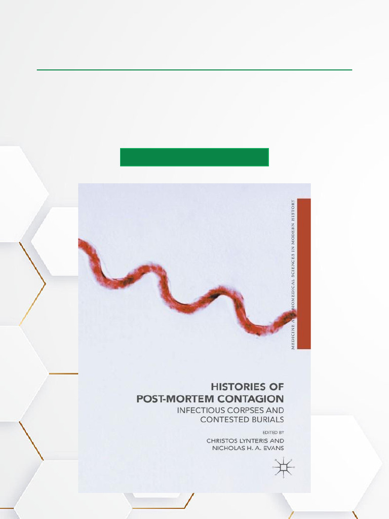 Histories of Post Mortem Contagion Infectious Corpses and Contested ...