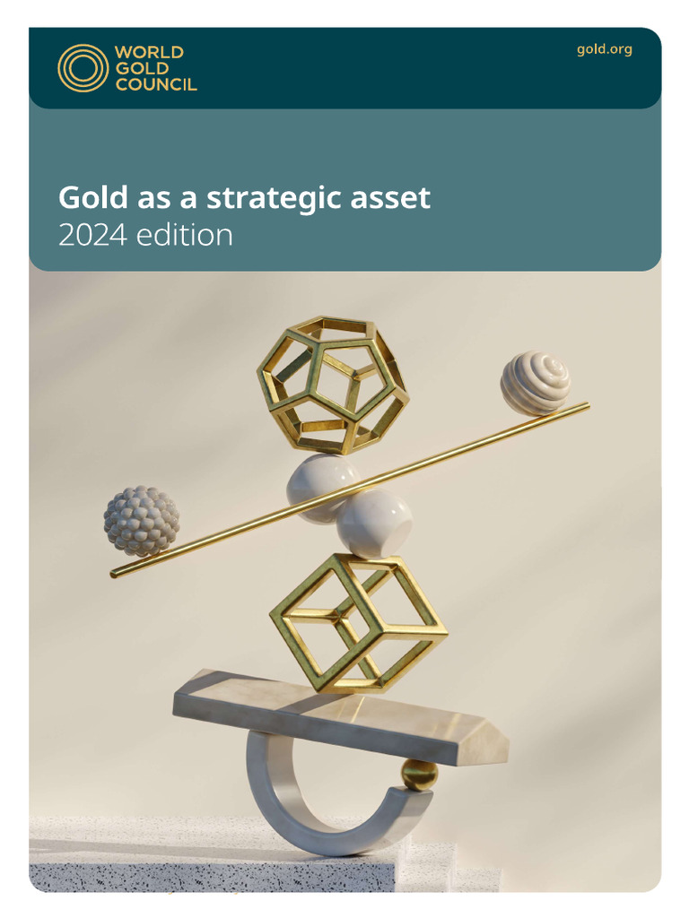 Gold As A Strategic Asset 2024 Edition - World Gold Council | PDF
