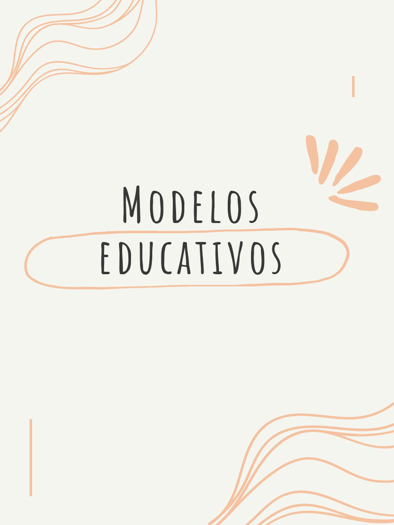 Modelos Educativos y sus Enfoques | PDF | Enseñando | Maestros