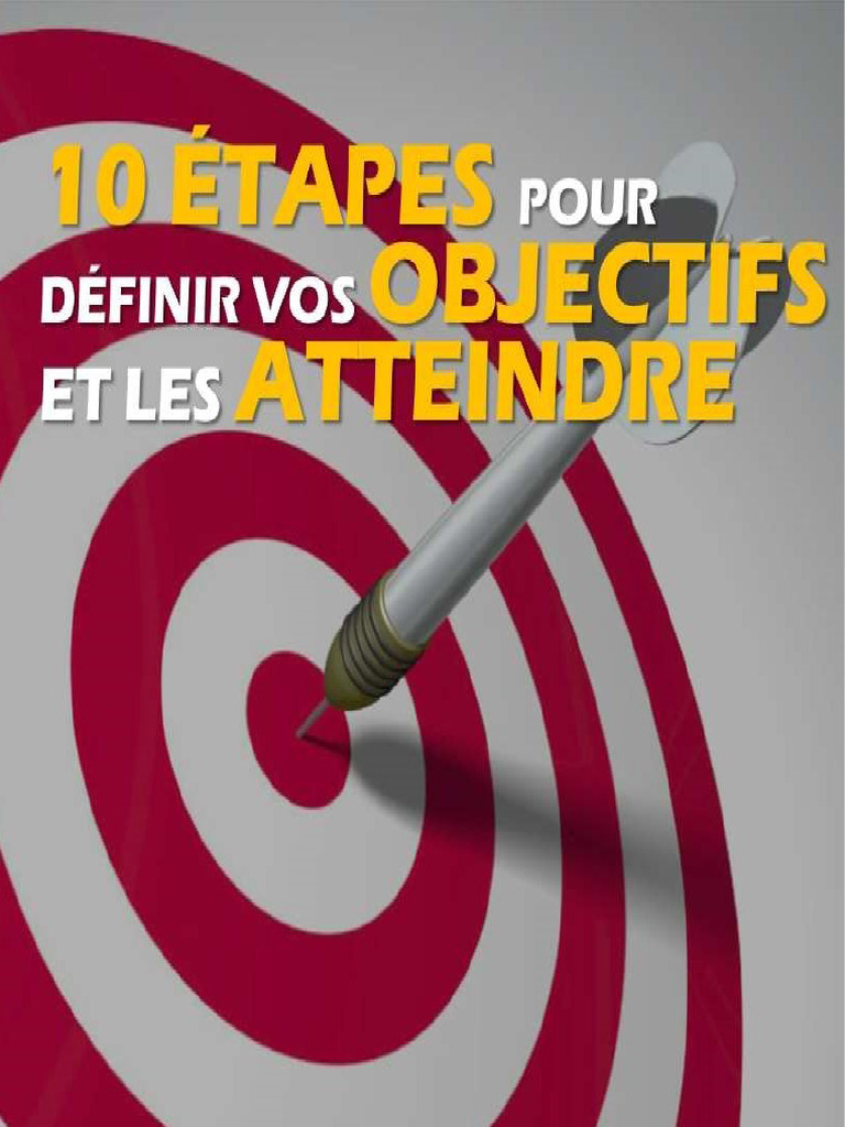 10 Étapes pour Atteindre Vos Objectifs | PDF | Programmation neuro ...