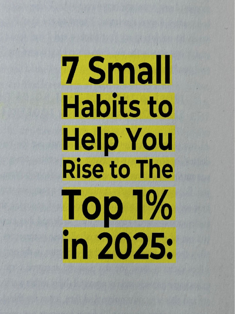 7 Small Habits To Be Top 1percent | PDF