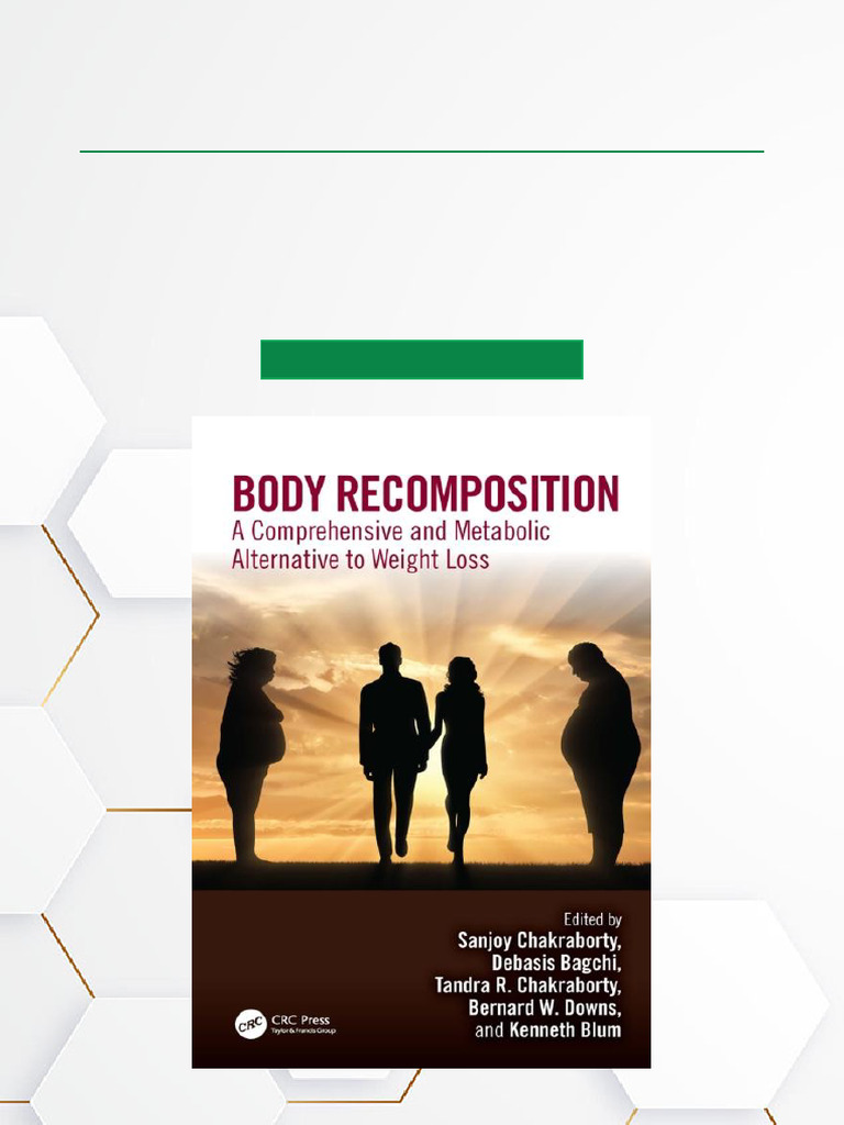 Body Recomposition A Comprehensive and Metabolic Alternative To Weight ...