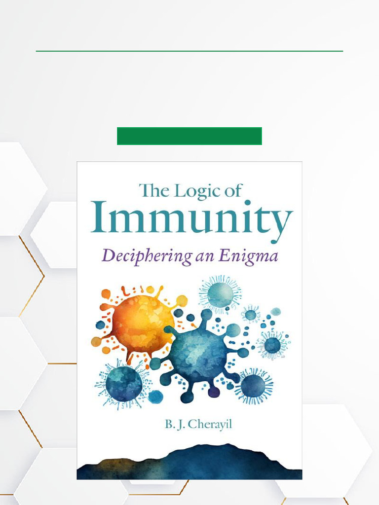 The Logic of Immunity Deciphering An Enigma Accessible PDF Download ...