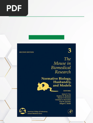 The Mouse in Biomedical Research Normative Biology, Husbandry, and