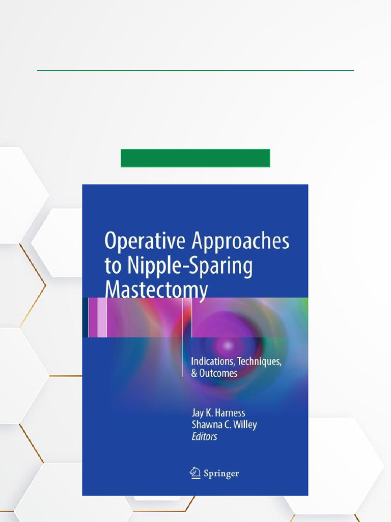 Operative Approaches To Nipple Sparing Mastectomy Indications ...