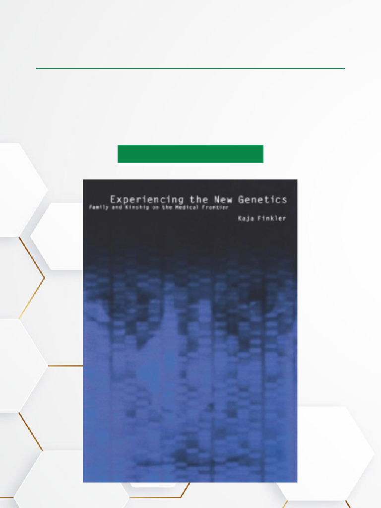Experiencing The New Genetics Family and Kinship On The Medical ...