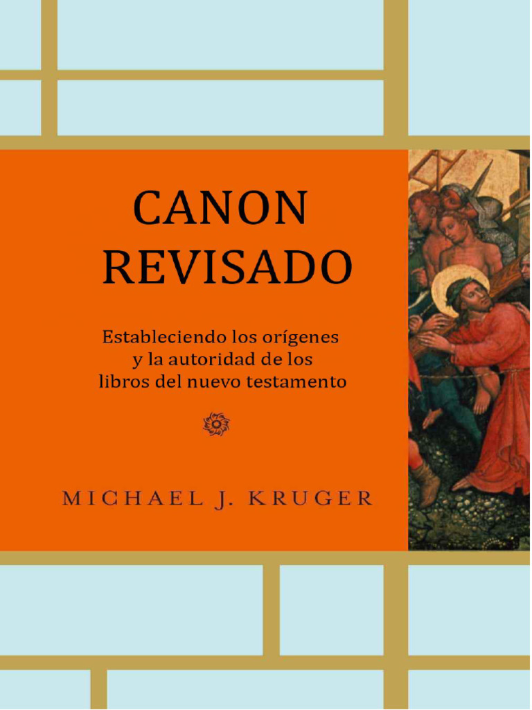 Michael J. Kruger Canon Revisado | PDF | Conocimiento | Canon bíblico