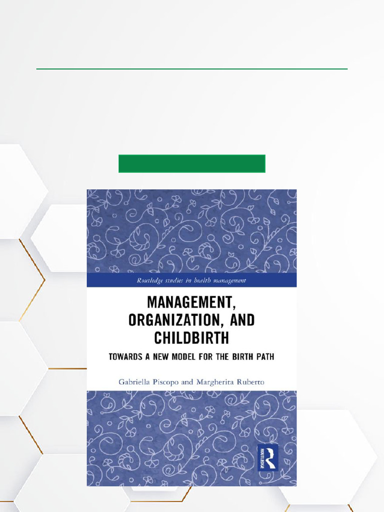 Management, Organization, and Childbirth Towards A New Model For The ...