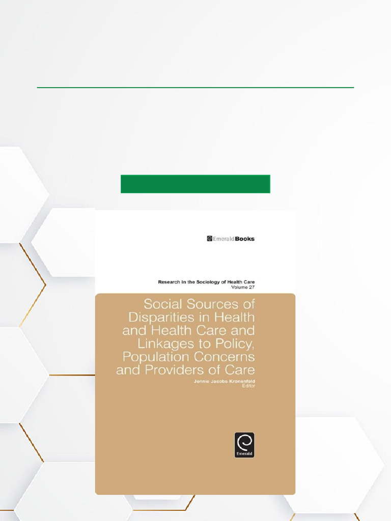 Social Sources of Disparities in Health and Health Care and Linkages To ...