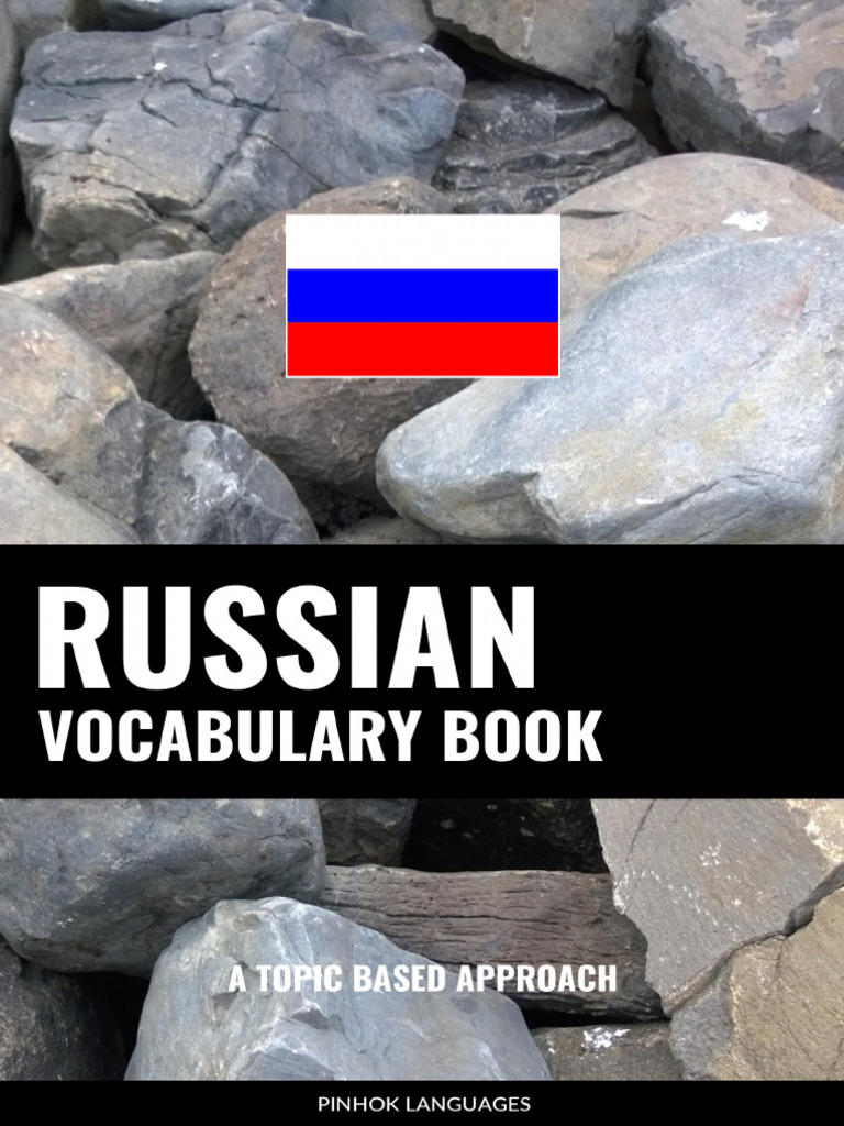 Russian Vocabulary Book A Topic Based Approach (Pinhok Languages) (Z ...