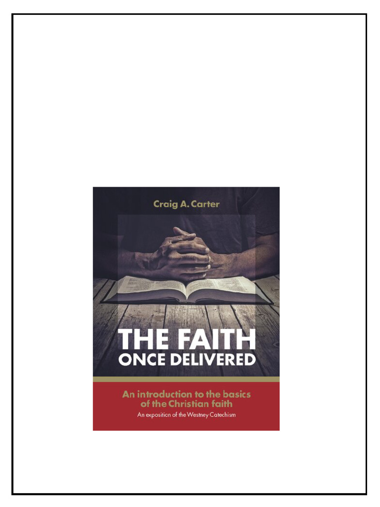 The Faith Once Delivered An Introduction To The Basics Of The Christian ...