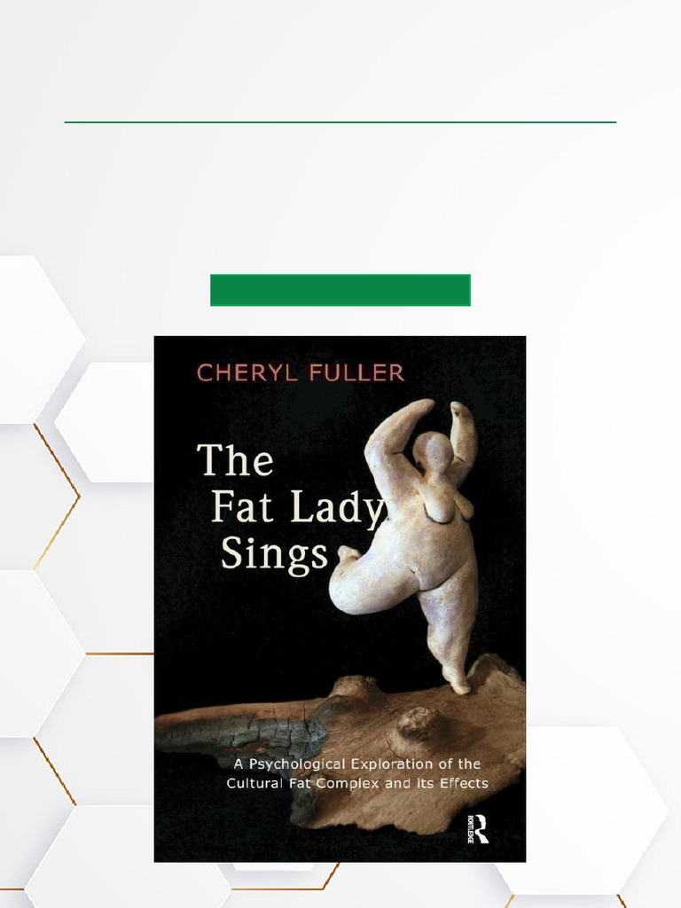 The Fat Lady Sings A Psychological Exploration of The Cultural Fat ...
