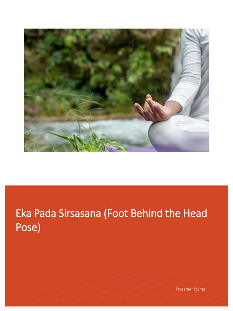Eka Pada Sirsasana (Foot Behind The Hea | PDF