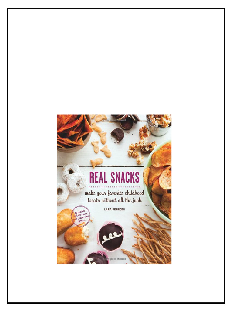 Real Snacks Make Your Favorite Childhood Treats Without All The Junk ...