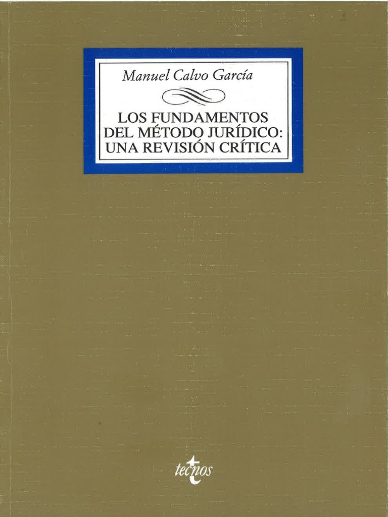Calvo, M. (1994) - Los Fundamentos Del Método Jurídico | PDF