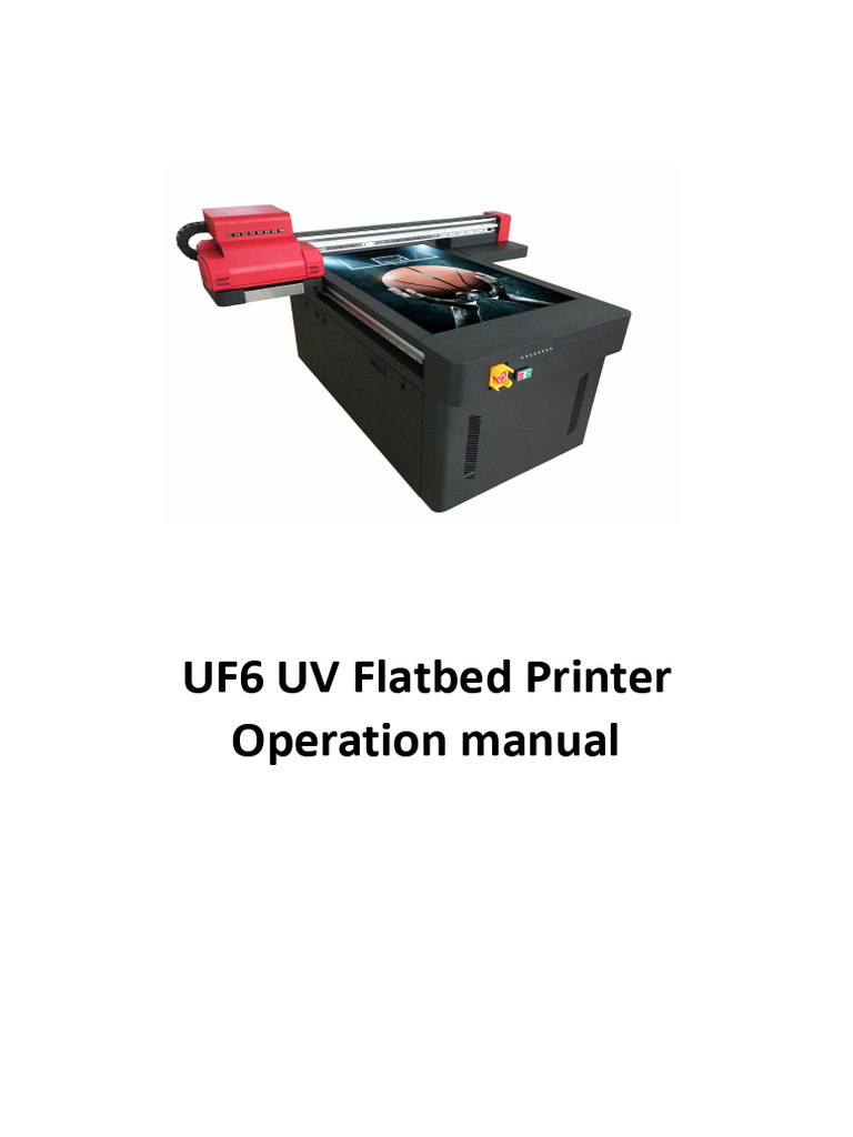 UF6 UV Flatbed Printer Manual | PDF | Computer File | Printer (Computing)