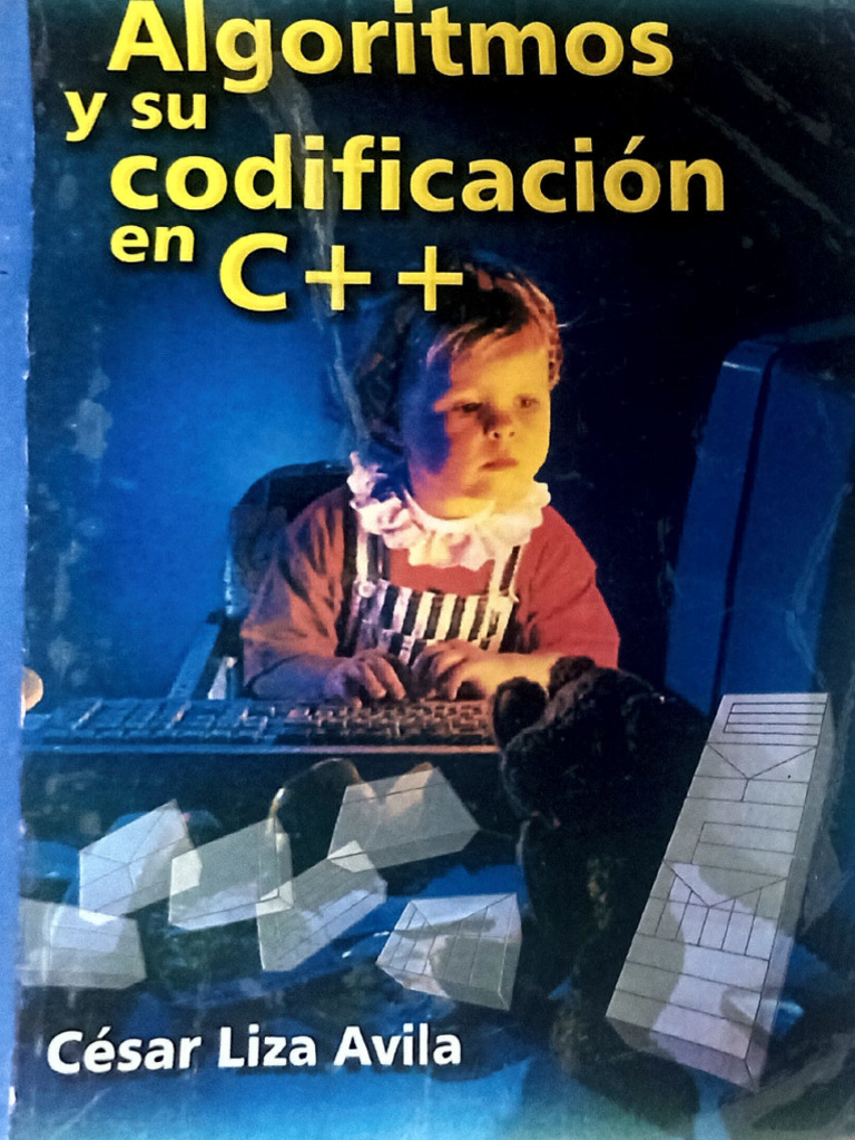 Algoritmos y Su Codificación en C++ Cesar Liza Avila | PDF