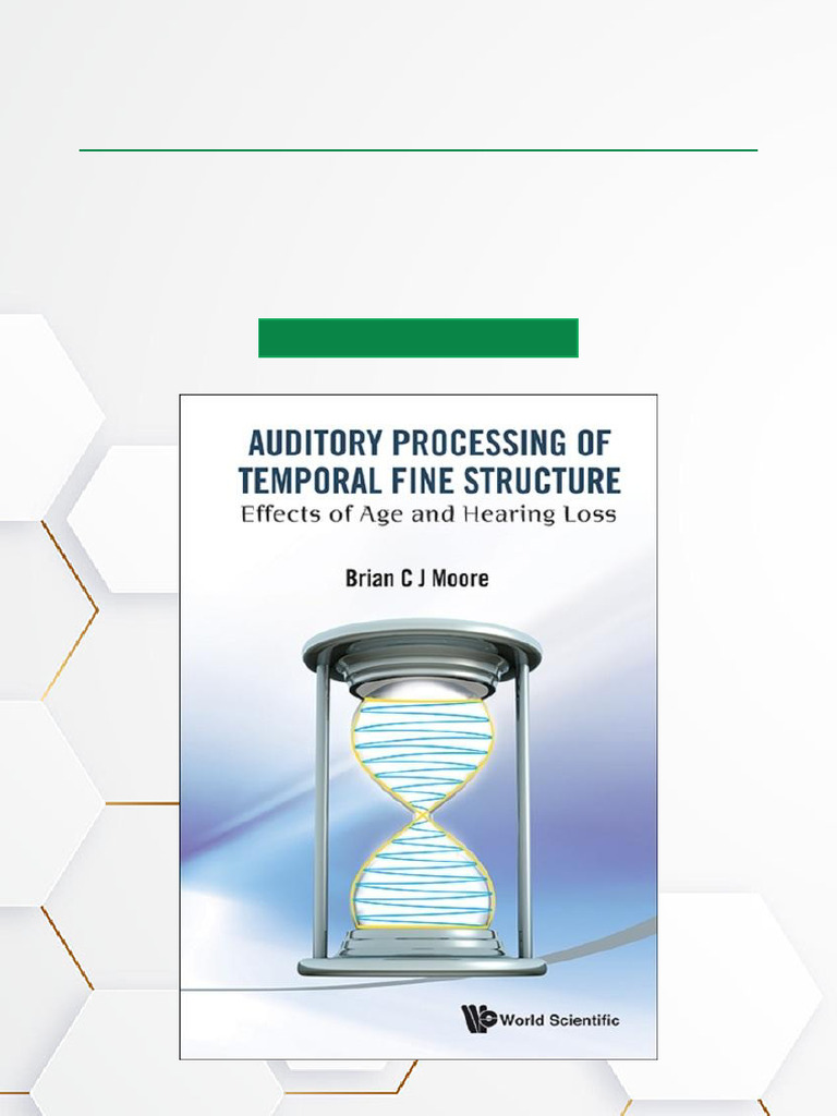 Auditory Processing of Temporal Fine Structure Effects of Age and ...