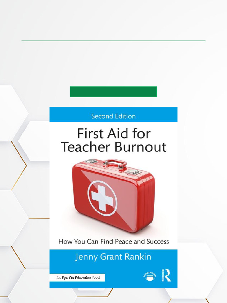 First Aid For Teacher Burnout How You Can Find Peace and Success, 2nd ...
