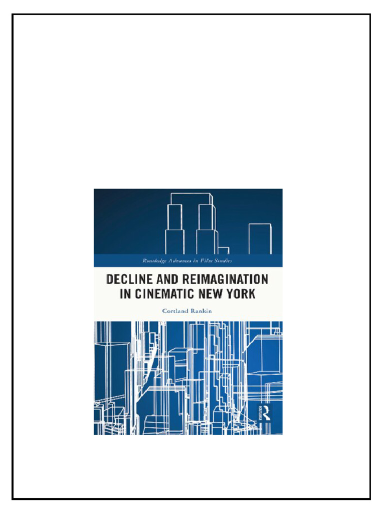 Decline And Reimagination In Cinematic New York Cortland Rankin pdf ...