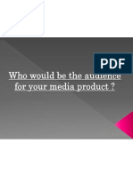Who Would Be The Audience For Your Media Product ?