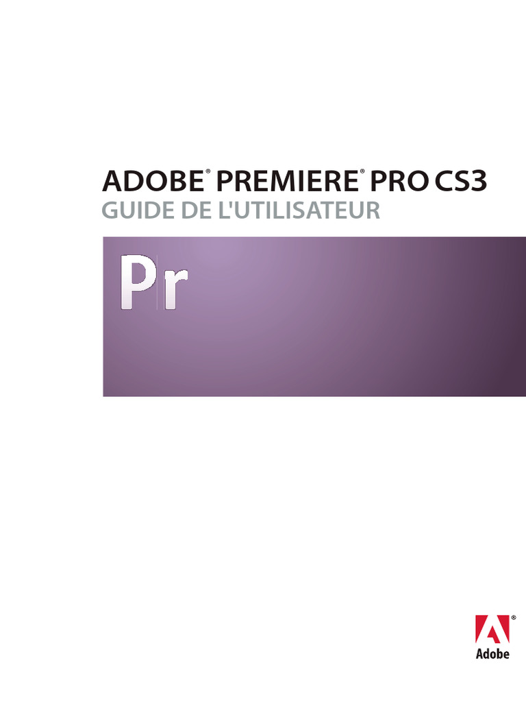 Guide Utilisateur Adobe Premiere Pro CS3 | PDF | Fichier informatique ...