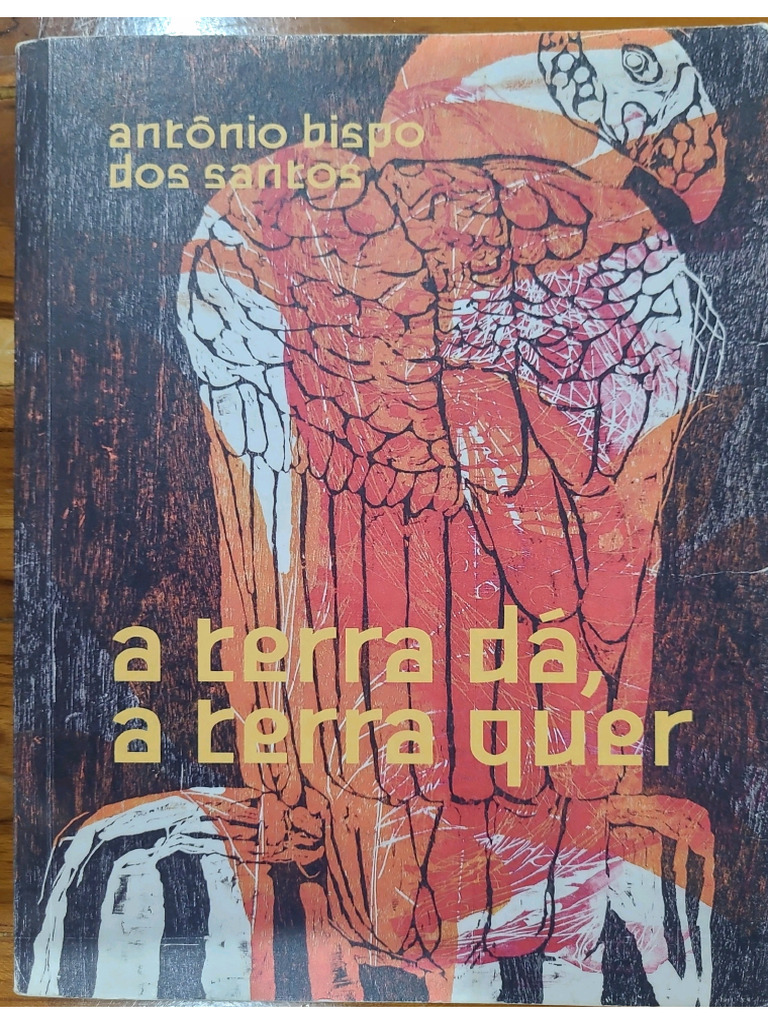A Terra Dá, A Terra Quer. Antônio Bispo Dos Santos (Cidades e ...