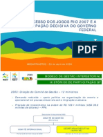 Megaprojetos 2008 - Apresentação Pan 2007 - O Sucesso dos Jogos Rio 2007 e a Participação Decisiva do Governo Federal