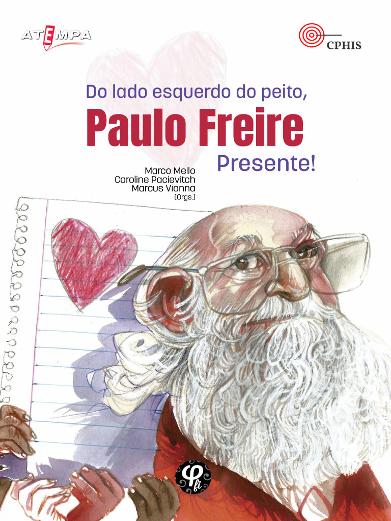 Do Lado Esquerdo Do Peito, Paulo Freire. Presente! Mello, Pacievitch ...