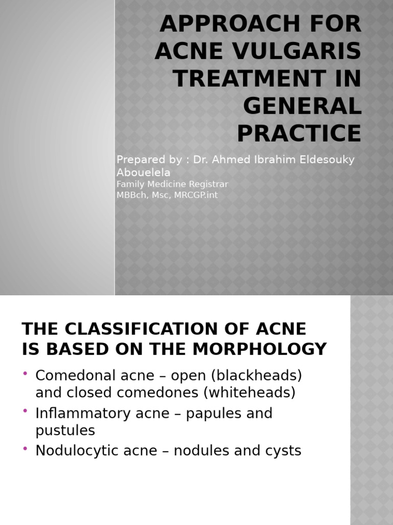 Approach For Acne Vulgaris Treatment in General Practice: Prepared By ...