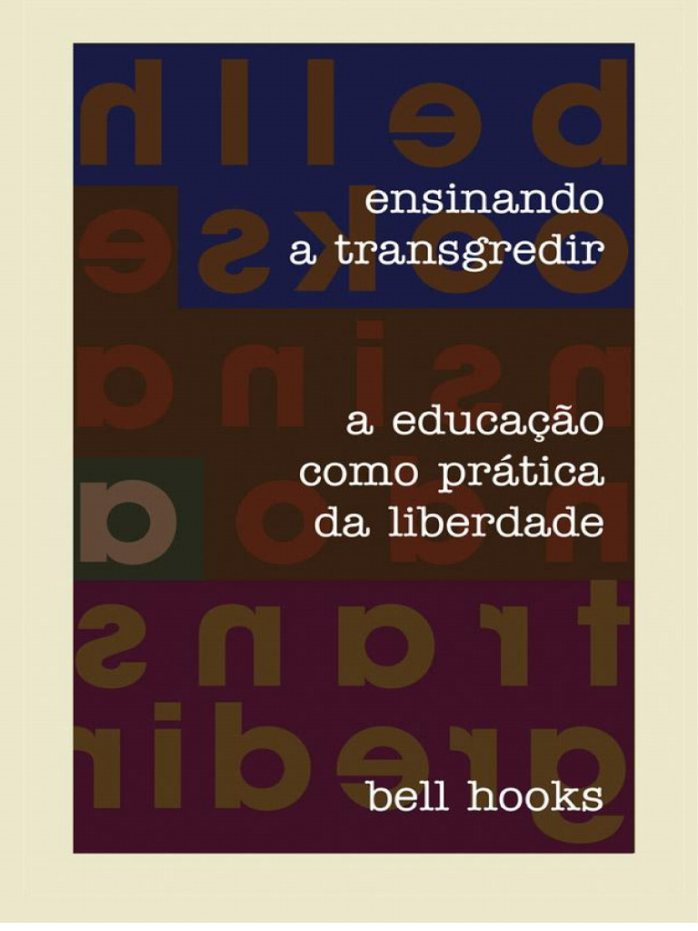 Hooks, Bell. Ensinando A Transgredir - A Educação Como Prática Da ...
