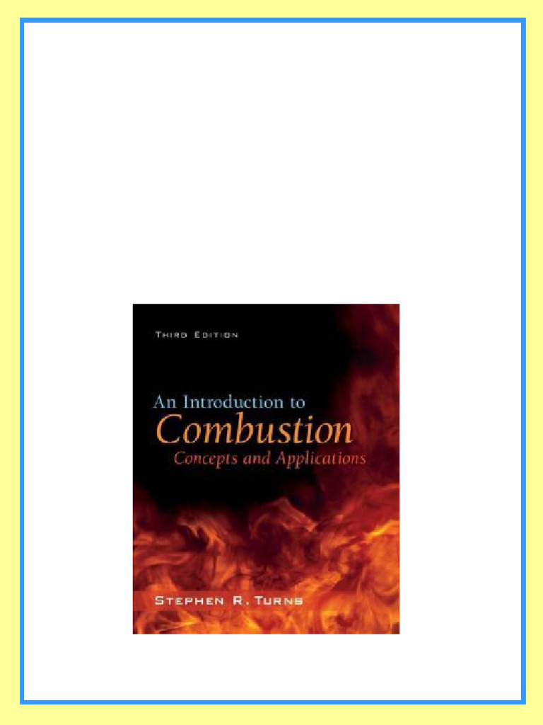 Solution manual for An Introduction to Combustion:Concepts and ...