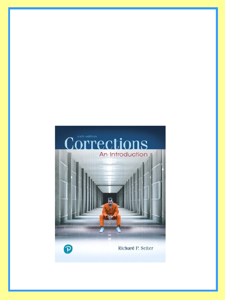 Test Bank for Corrections: An Introduction 6th Edition Richard P