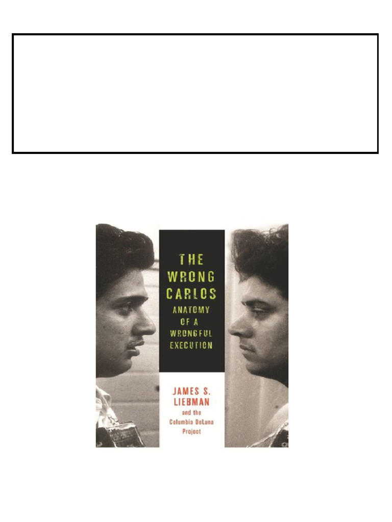 The Wrong Carlos Anatomy of a Wrongful Execution James Liebman download ...