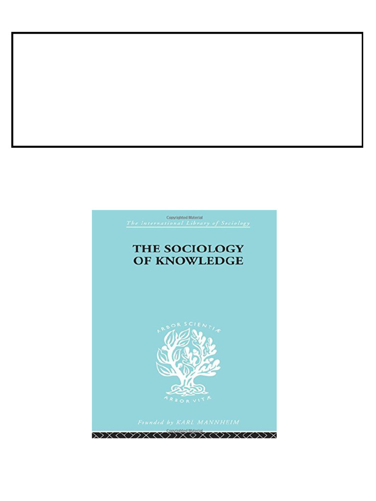 The Sociology of Knowledge An Essay in Aid of a Deeper Understanding of ...