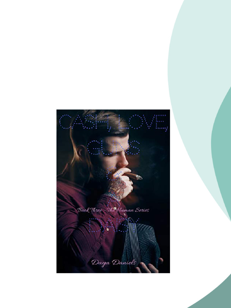 Cash Love Guns a Daisy The Human Series 3 1st Edition Daya Daniels ...