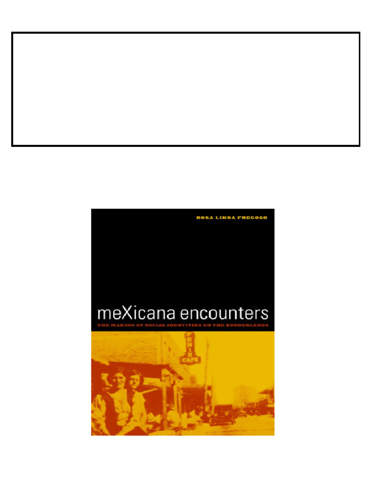 meXicana Encounters The Making of Social Identities on the Borderlands ...