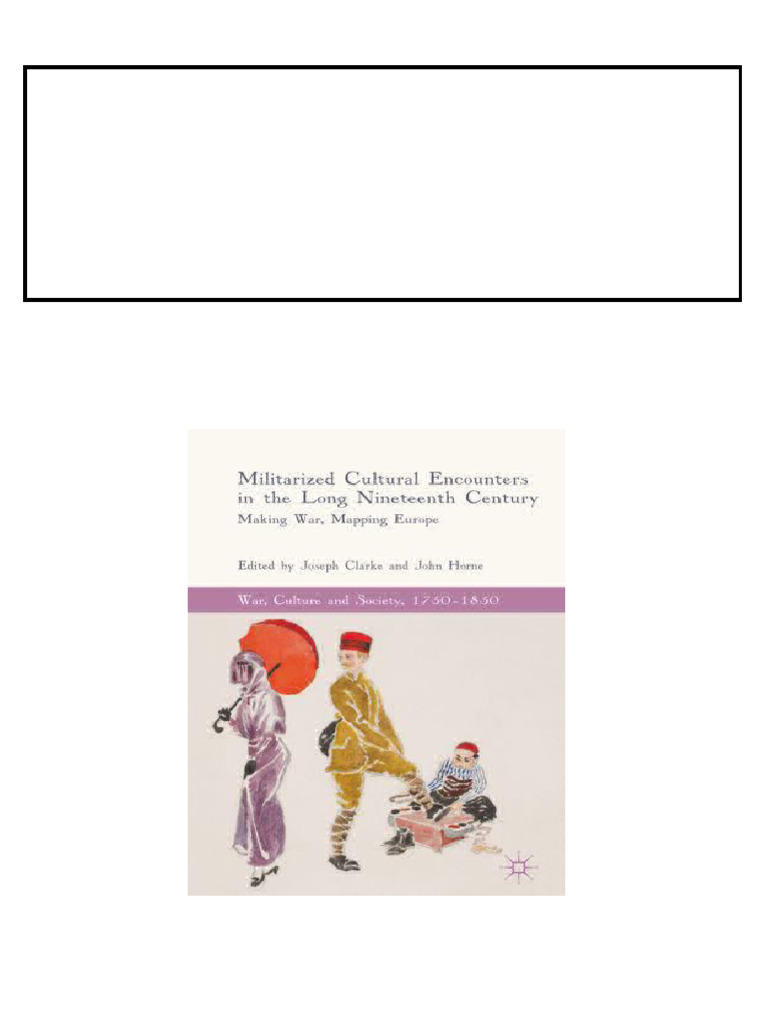 Militarized Cultural Encounters in the Long Nineteenth Century: Making ...