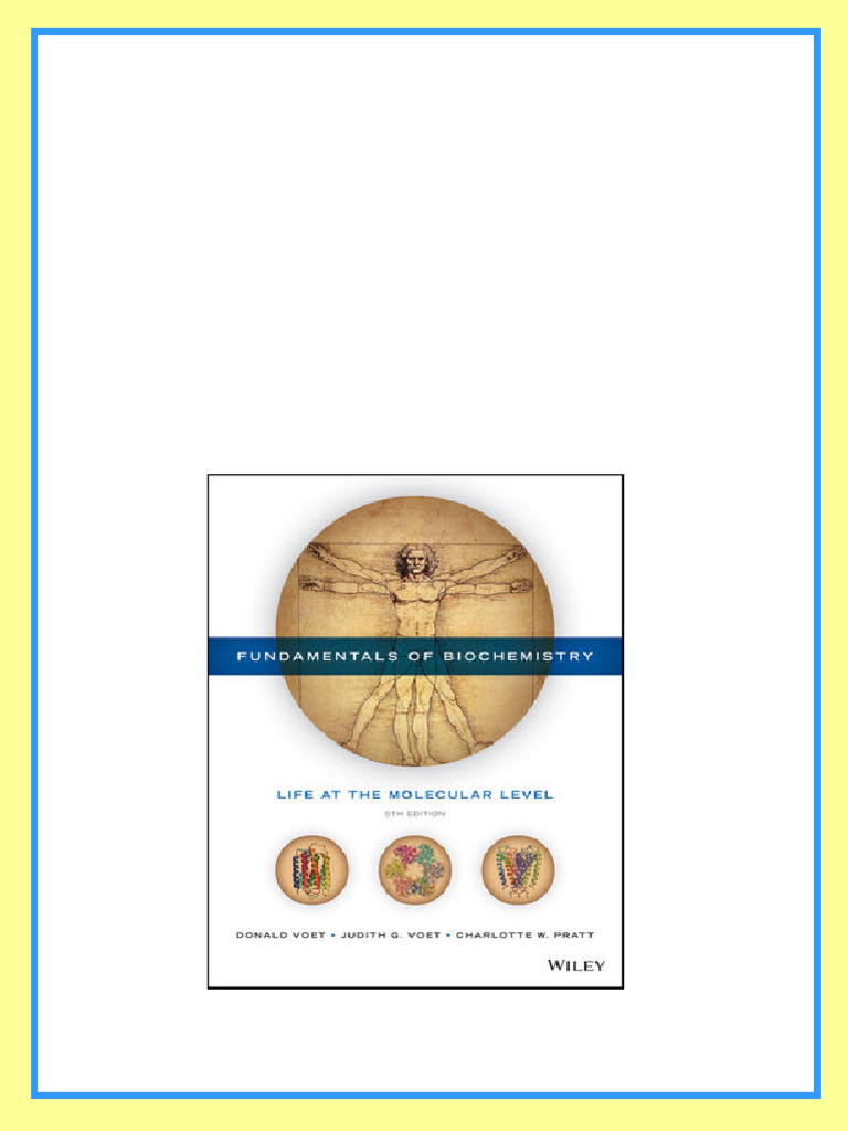 Test bank for Fundamentals of Biochemistry: Life at the Molecular Level