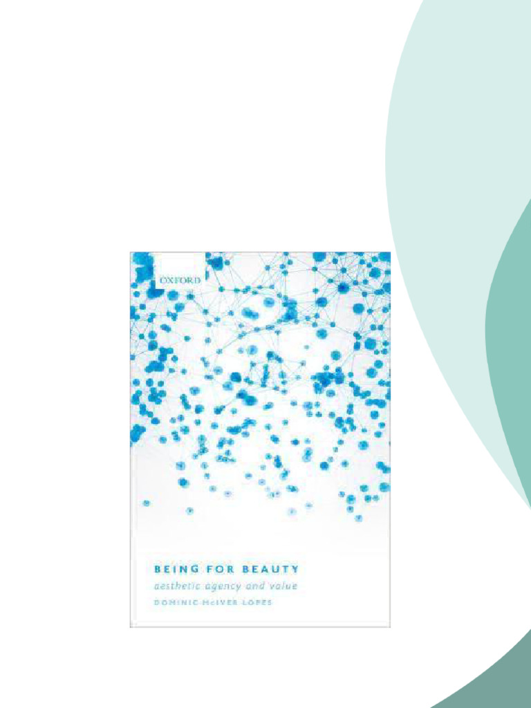 Being for Beauty: Aesthetic Agency and Value Dominic Mciver Lopes ...