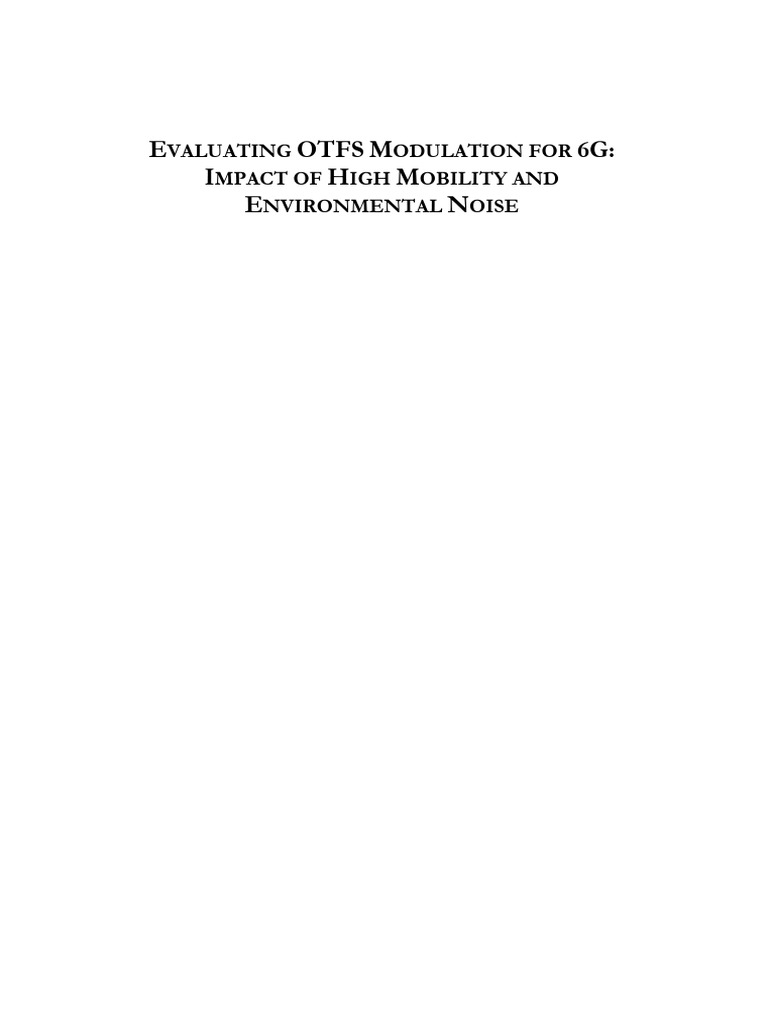 Evaluating 128-OTFS for 6G Networks | PDF | Orthogonal Frequency ...