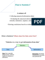 What is Statistics? A science of collecting and analyzing numerical data