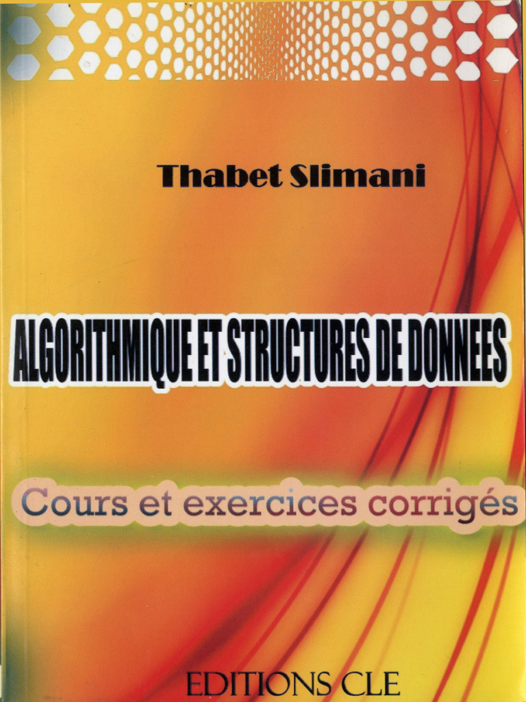 Algorithmique Et Structures de Données - Cours Et Exercices Corrigés ...