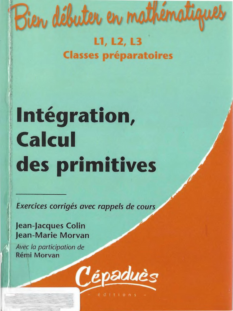 Intégration, Calcul Des Primitives Exercices Corrigés Avec Rappels de — free download
