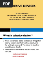 Cohesive Devices: Group Members: Muhammad Farid Akmal Bin Adam Siti Saidah Binti Abd Rahman Vicneswary A/P Purshotaman