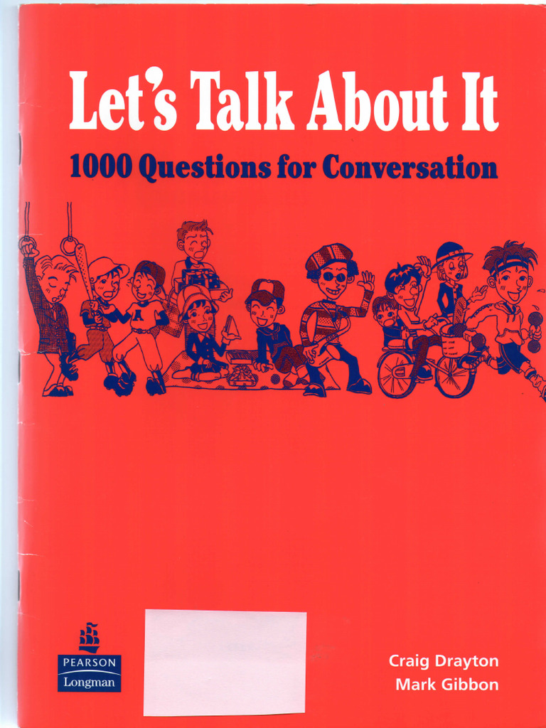 Let's Talk About It 1000 Questions For Conversation | PDF