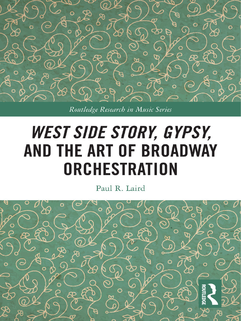 (Routledge Research in Music) Paul Laird - West Side Story, Gypsy, and ...