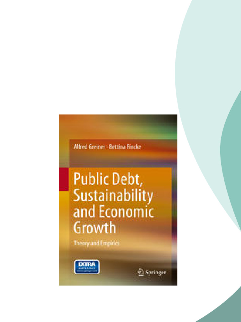 Public Debt Sustainability and Economic Growth Theory and Empirics 1st